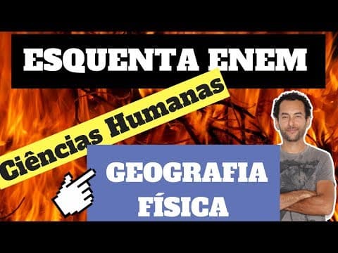 Thumbnail da aula: |Ciências Humanas| Geografia Física | O que mais cai no ENEM | Esquenta ENEM
