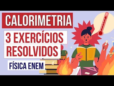 Thumbnail da aula: CALORIMETRIA: 3 exercícios resolvidos | Física para o Enem | Flaverson Messias Batista