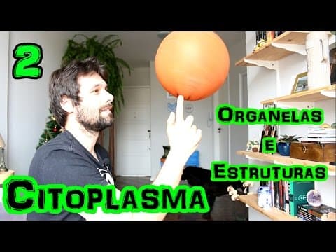 Thumbnail da aula: Organelas Citoplasmáticas (Parte 2) - Citoplasma