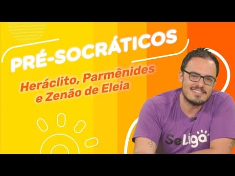 Thumbnail da aula: Os Filósofos Pré-socráticos: Heráclito, Parmênides e Zenão de Eleia | #04