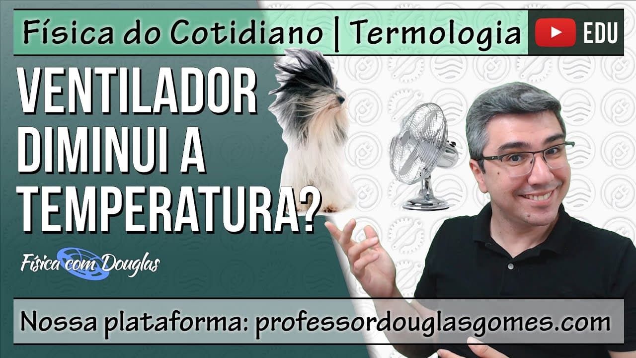 Thumbnail: Ventilador diminui a temperatura do ar? | Física do cotidiano