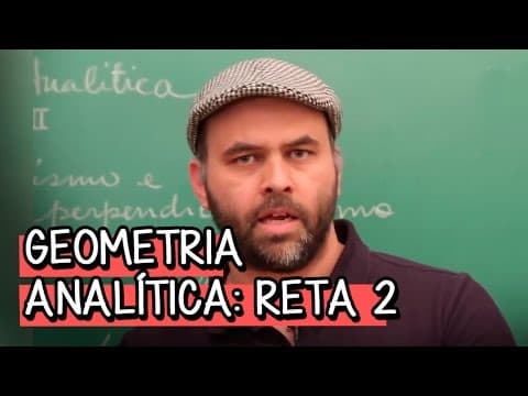 Thumbnail da aula: Geometria Analítica: Reta 2 - Extensivo Matemática | Descomplica