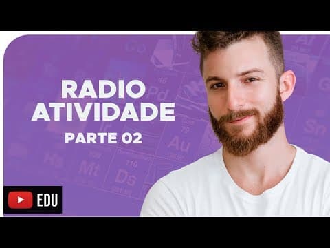 Thumbnail da aula: RADIOATIVIDADE PARTE 02 - DICA ENEM - BIOEXPLICA