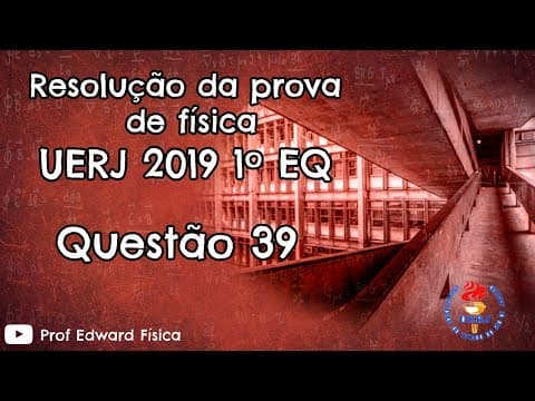 Thumbnail da aula: UERJ 2019 - Questão 39