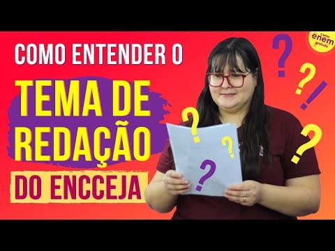 Thumbnail da aula: COMO ENTENDER O TEMA DE REDAÇÃO DO ENCCEJA | Dicas de redação