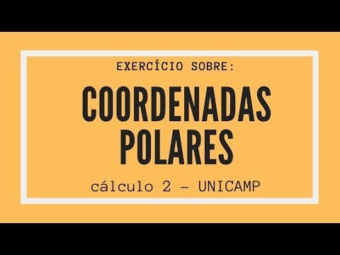 Thumbnail da aula: PAD CÁLCULO 2 (UNICAMP): COORDENADAS POLARES