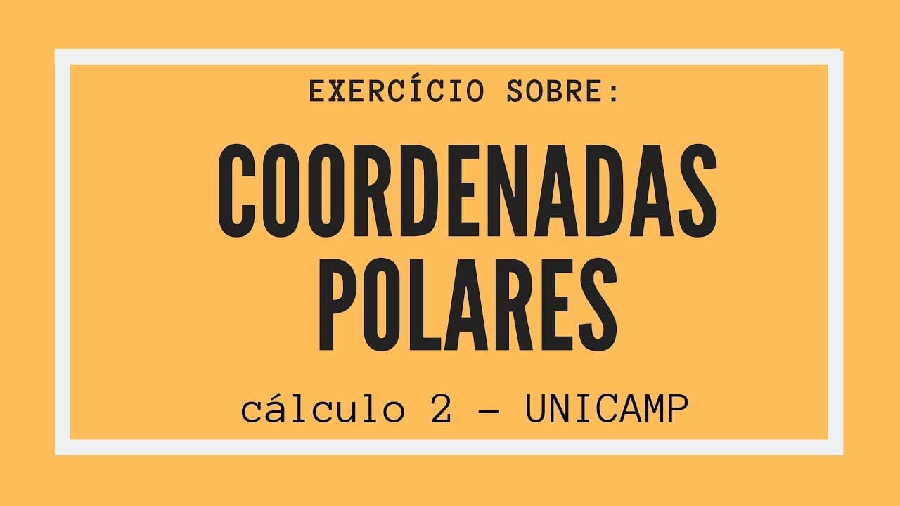 Thumbnail: PAD CÁLCULO 2 (UNICAMP): COORDENADAS POLARES