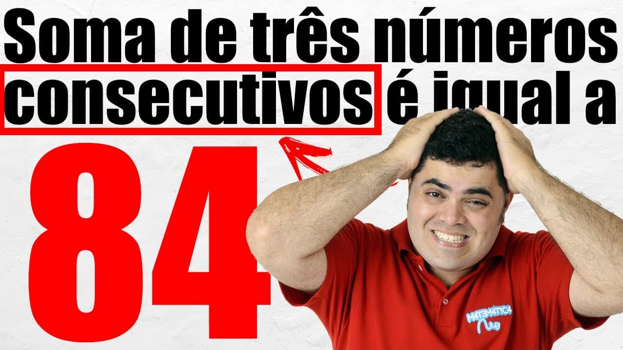Thumbnail: 🙌🏻 FÁCIL, FÁCIL! ⭐️ A soma de três números consecutivos é 84. Quais são esses números? 🤯