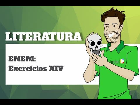 Thumbnail da aula: Literatura - ENEM: Exercício XIV