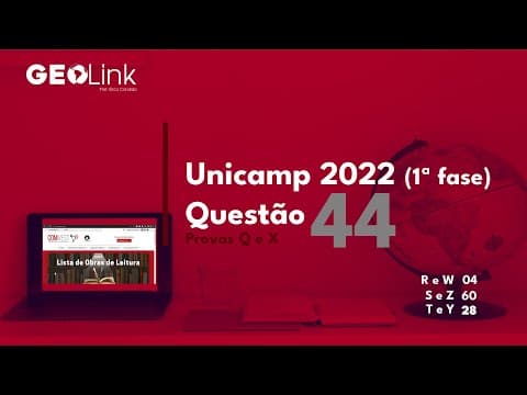Thumbnail da aula: Unicamp 2022 (primeira fase): questão 44 (Provas Q e X)