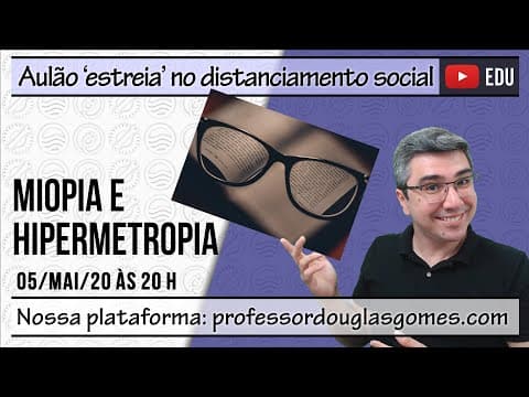 Thumbnail da aula: Defeitos da visão | Miopia e Hipermetropia
