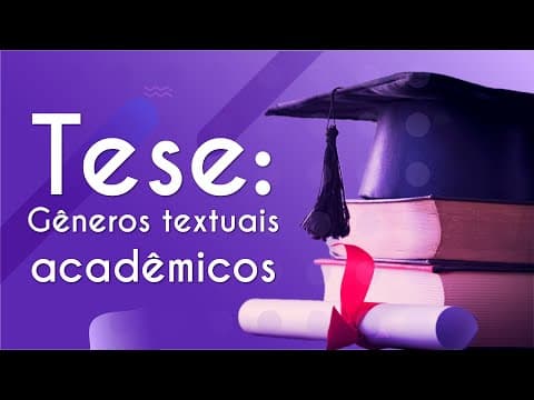 Thumbnail da aula: Gêneros textuais acadêmicos | Tese - Brasil Escola