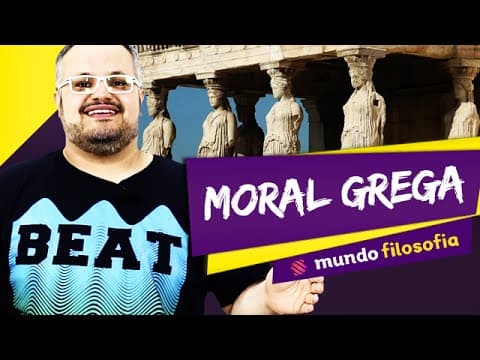 Thumbnail da aula: 💭️ Filosofia Moral (3/6): Moral Grega - ENEM