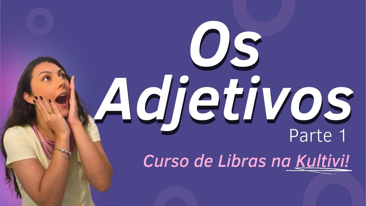 Thumbnail: Adjetivos | Libras | #Aula 55 | Parte 1