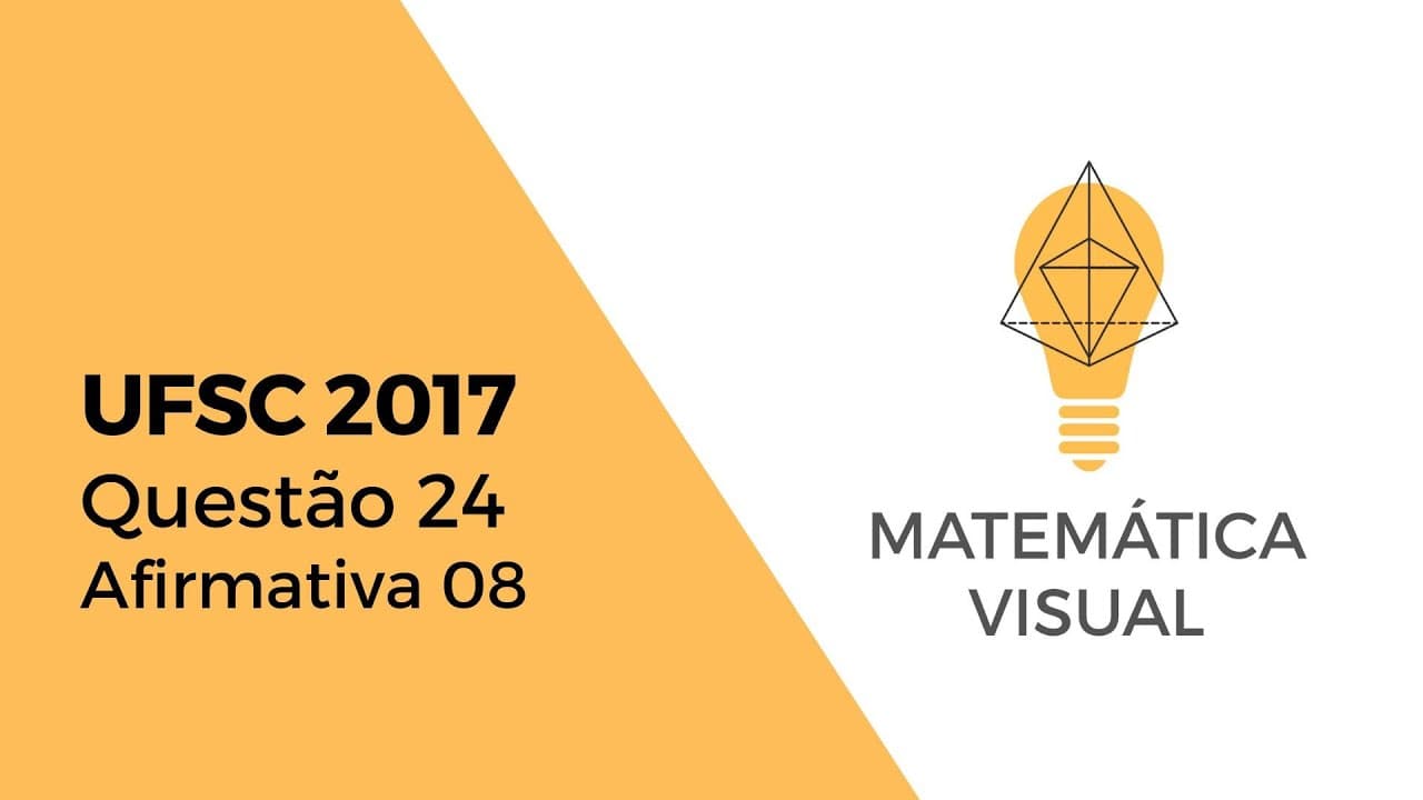 Thumbnail: Matemática - UFSC 2017 - Questão 24 - Afirmativa 08