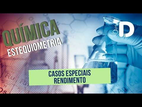 Thumbnail da aula: Casos Especiais Rendimento - Estequiometria - Físico-Química - Preparatório Enem