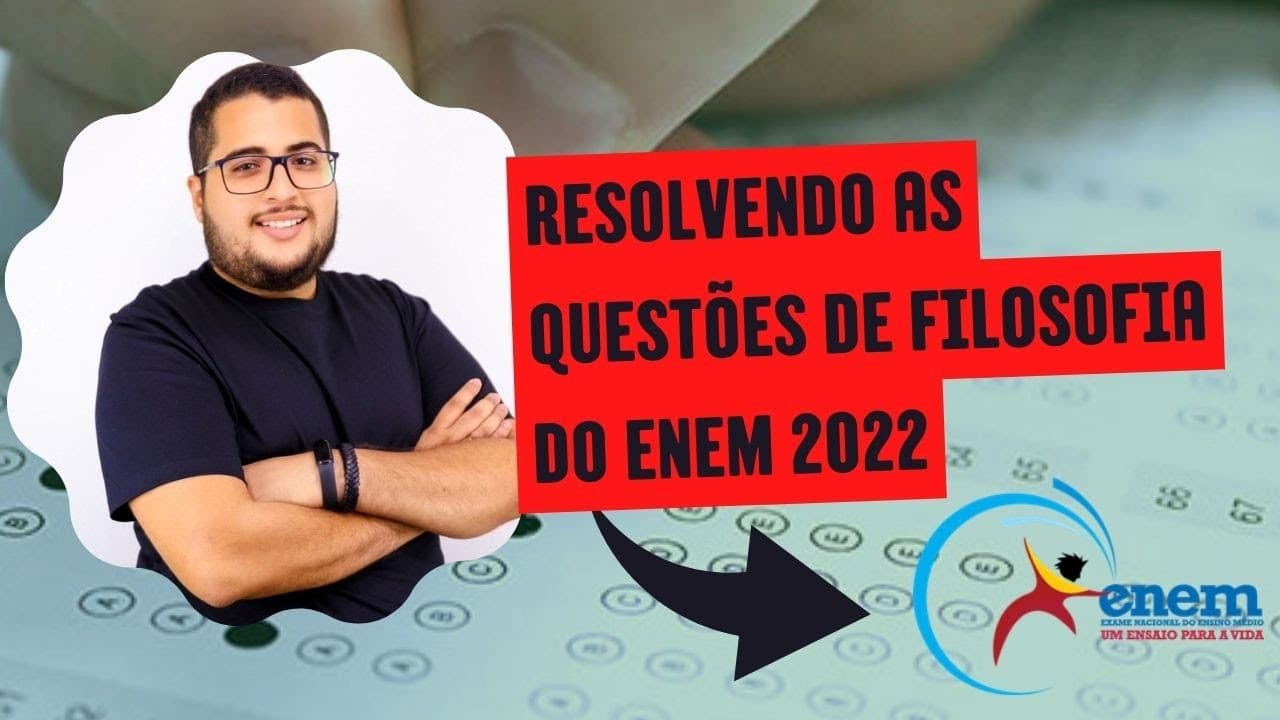 Thumbnail: RESOLUÇÃO PROVA DO ENEM 2022 - QUESTÕES DE FILOSOFIA #ENEM #HUMANAS #FILOSOFIA
