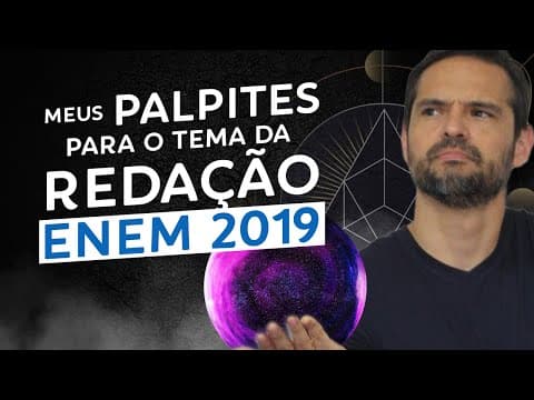 Thumbnail da aula: Possíveis TEMAS DE REDAÇÃO para o ENEM 2019