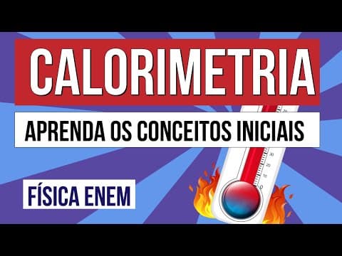 Thumbnail da aula: CALORIMETRIA: aprenda os conceitos iniciais | Física para o Enem | Flaverson Messias Batista