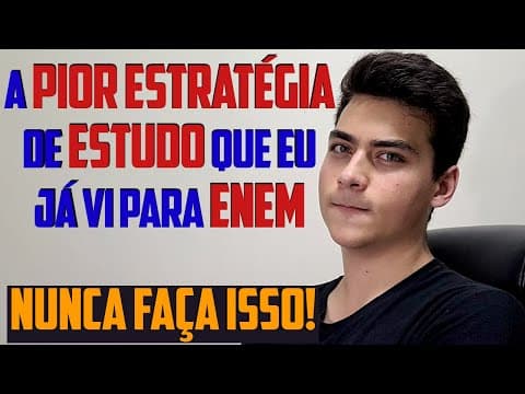 Thumbnail da aula: NÃO ESTUDE ASSIM PARA O ENEM - A PIOR ESTRATÉGIA QUE JÁ VI!