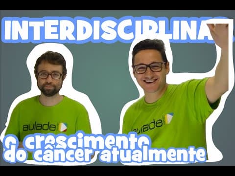 Thumbnail da aula: Redação & Biologia - (Interdisciplinar) - O Crescimento do Câncer Atualmente