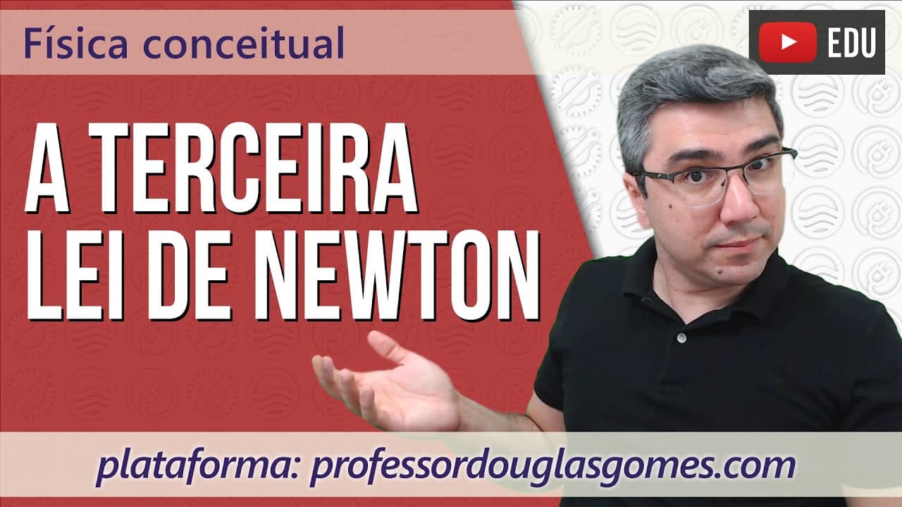 Thumbnail: Terceira Lei de Newton | Física conceitual