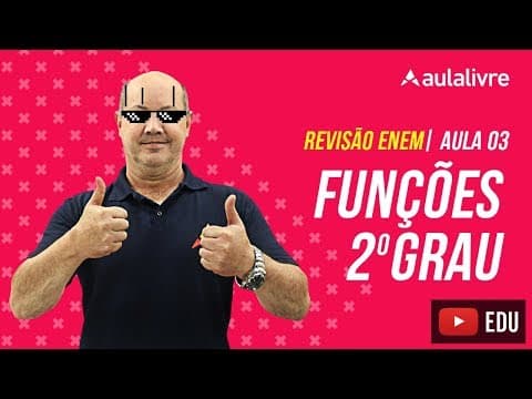 Thumbnail da aula: Matemática - Aula 03 - Funções 2 º Grau