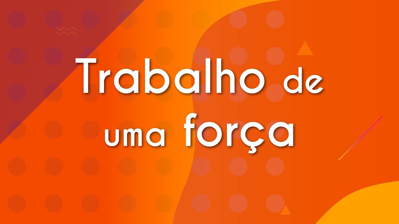 Thumbnail: Trabalho de uma força - Brasil Escola