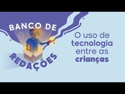Thumbnail da aula: Banco de redações | O uso de tecnologia entre as crianças - Brasil Escola