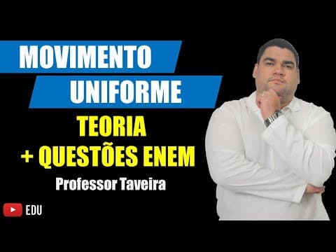Thumbnail da aula: Movimento Uniforme + Questões do Enem | Professor Taveira