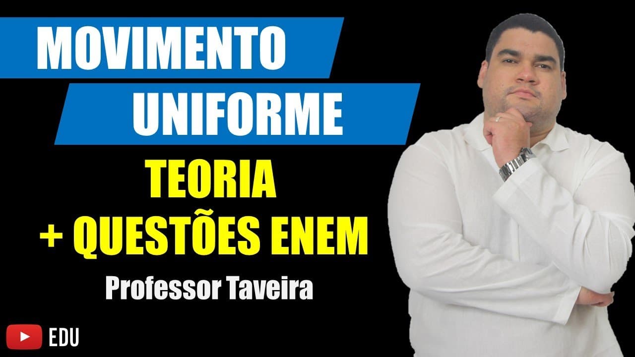 Thumbnail: Movimento Uniforme + Questões do Enem | Professor Taveira