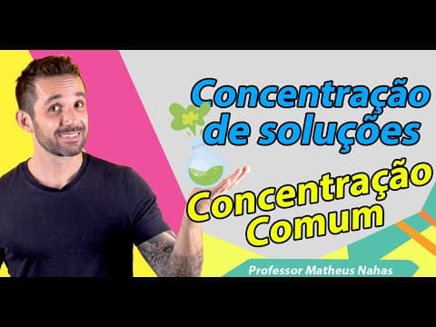 Thumbnail da aula: Aula 4 - Concentração das Soluções (Concentração Comum)