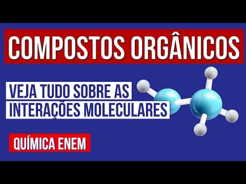 Thumbnail da aula: INTERAÇÕES INTERMOLECULARES NOS COMPOSTOS ORGÂNICOS | Resumo de Química Enem. Larissa Campos