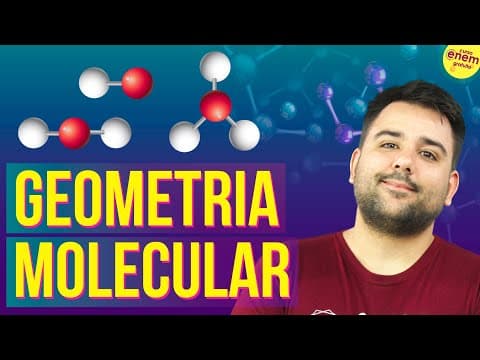 Thumbnail da aula: GEOMETRIA MOLECULAR | Resumo de Química para o Enem