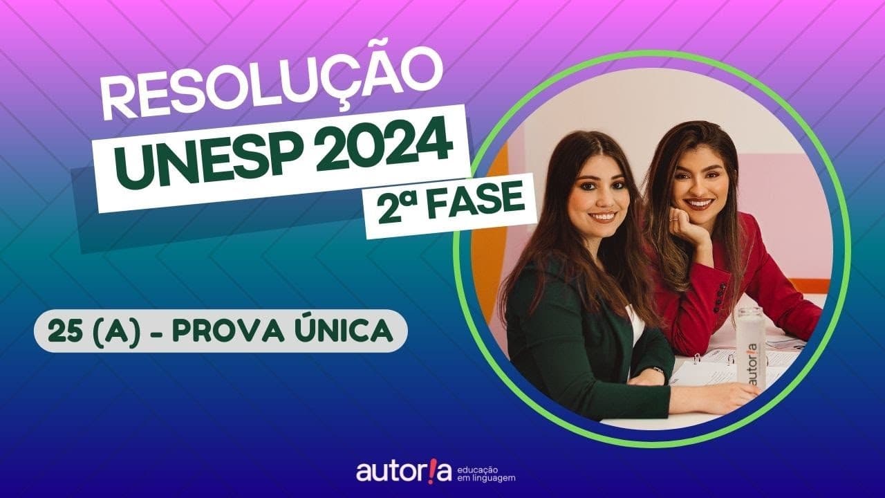 Thumbnail: Resolução UNESP 2024 (2ª fase) - Autoria Linguagem - Questão 25 (A) | Linguagens, prova única
