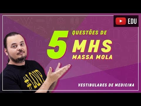 Thumbnail da aula: MHS | Movimento Harmônico Simples  | sistema massa mola | Questões resolvidas | MED 049