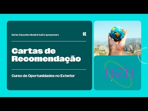 Thumbnail da aula: Cartas de Recomendação | Oportunidades no Exterior | Better Education Brasil | Aula 7
