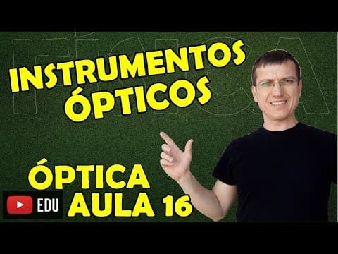 Thumbnail da aula: INSTRUMENTOS ÓPTICOS - ÓPTICA - Aula 16 - Prof  Boaro