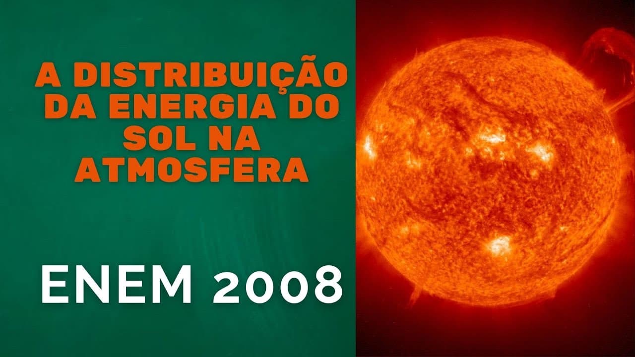 Thumbnail: ENEM 2008 - A distribuição da energia do Sol na atmosfera