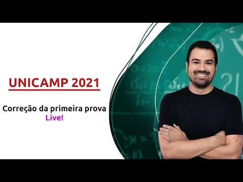 Thumbnail da aula: LIVE - UNICAMP 2021 (06/01) - Correção da primeira prova de matemática