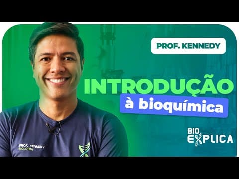 Thumbnail da aula: INTRODUÇÃO À BIOQUÍMICA - Bioquímica I Biologia com Kennedy Ramos