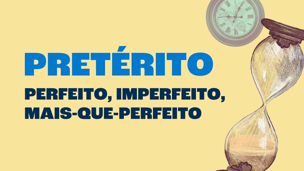 Thumbnail: Pretérito Perfeito, Imperfeito e Mais-que-perfeito: Qual a Diferença?