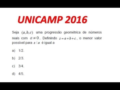 Thumbnail da aula: UNICAMP 2016 -- Seja (a,b,c) uma progressão geométrica