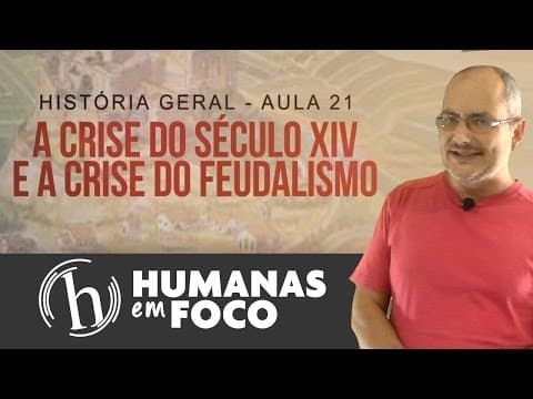 Thumbnail da aula: História Geral  - Aula 21  -  A crise do século XIV e o fim do feudalismo