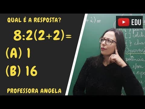 Thumbnail da aula: 8:2(2+2)= Você sabe a resposta correta? -  Professora Angela