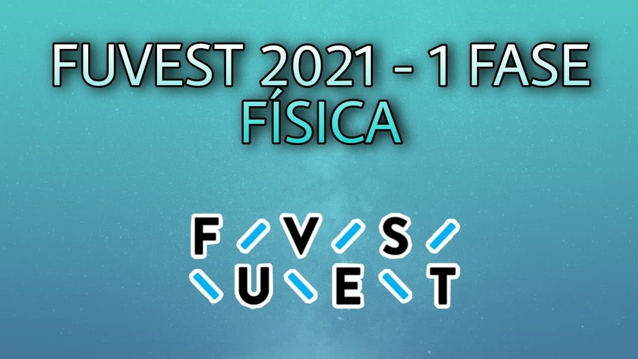 Thumbnail: Resolução Fuvest 2021 (1 fase) Física