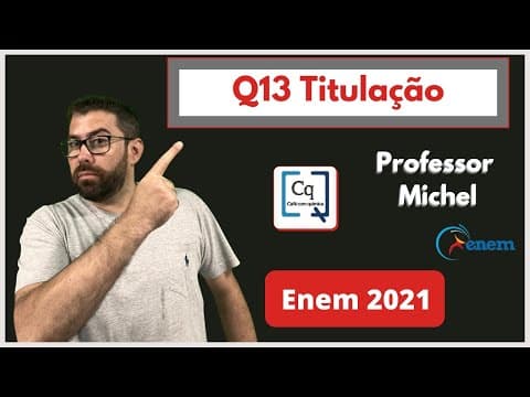 Thumbnail da aula: ENEM 2021 - QUÍMICA - TITULAÇÃO