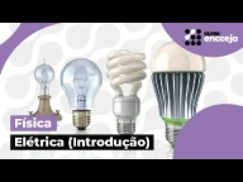 Thumbnail da aula: ELÉTRICA (INTRODUÇÃO) | RESUMO DE FÍSICA PARA O ENCCEJA