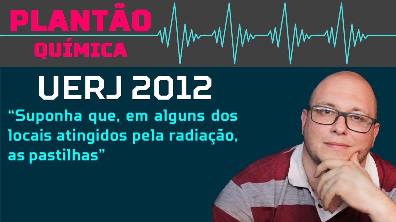 Thumbnail: UERJ 2012 - Suponha que, em alguns dos locais atingidos pela radiação, as pastilhas