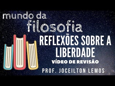 Thumbnail da aula: Reflexões sobre a liberade - Vídeo de revisão